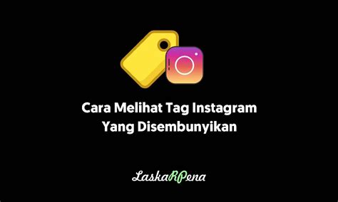 Cara Melihat Tag Instagram Yang Sudah Lama